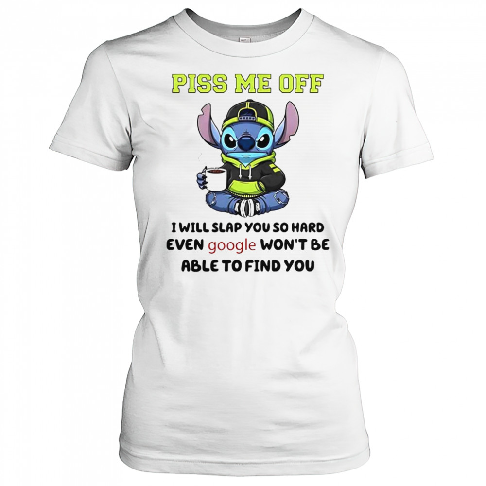 Stitch Piss Me Off I Will Slap You So Hard Even Google Won’T Be Able To Find You T-Shirt Women's T-shirt