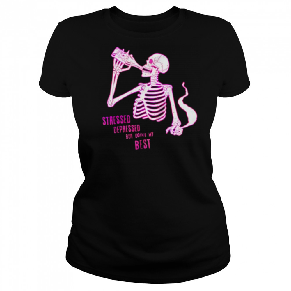 Stressed depressed but doing my best skeleton shirt Women's T-shirt
