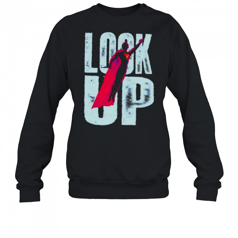 Superman look up shirt Sweatshirt