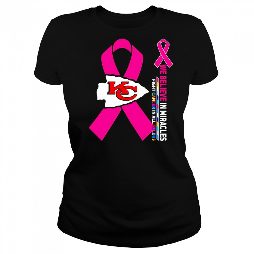 We believe in miracles fight cancer in all colors Kansas City Chiefs shirt Women's T-shirt
