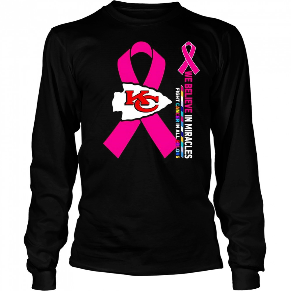 We believe in miracles fight cancer in all colors Kansas City Chiefs shirt Long Sleeved