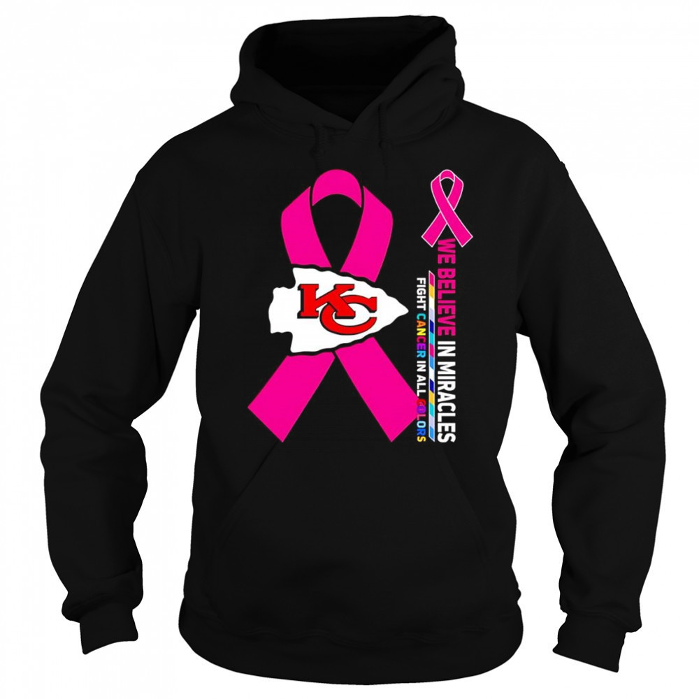 We believe in miracles fight cancer in all colors Kansas City Chiefs shirt Sweatshirt