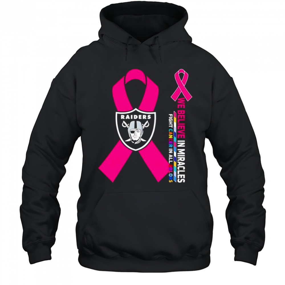We believe in miracles fight cancer in all colors Las Vegas Raiders shirt Hoodie