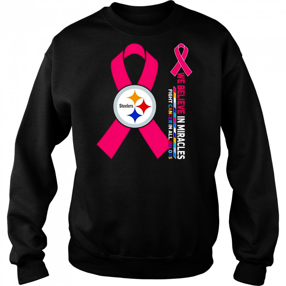 We believe in miracles fight cancer in all colors Pittsburgh Steelers shirt Hoodie