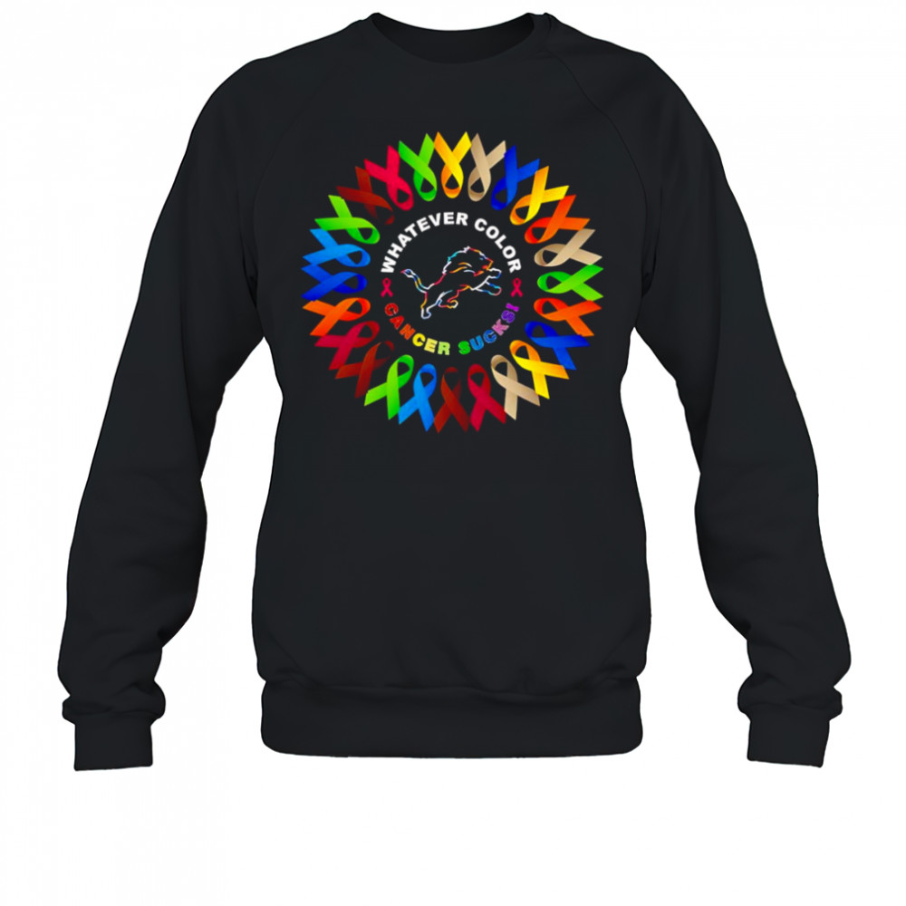 Whatever color cancer sucks Detroit Lions shirt Sweatshirt