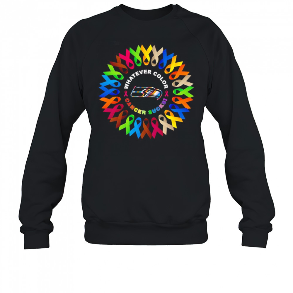 Whatever color cancer sucks Seattle Seahawks shirt Sweatshirt