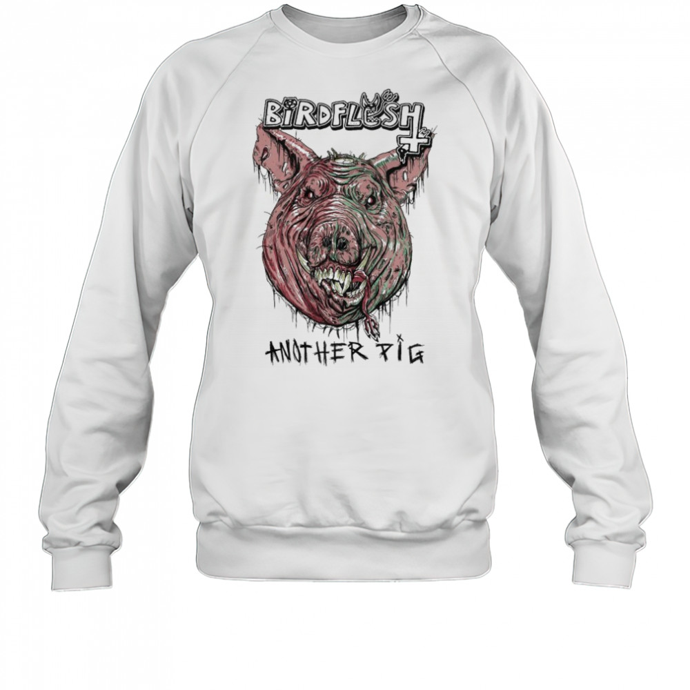 Birdflesh Another Pig Head T-shirt Sweatshirt