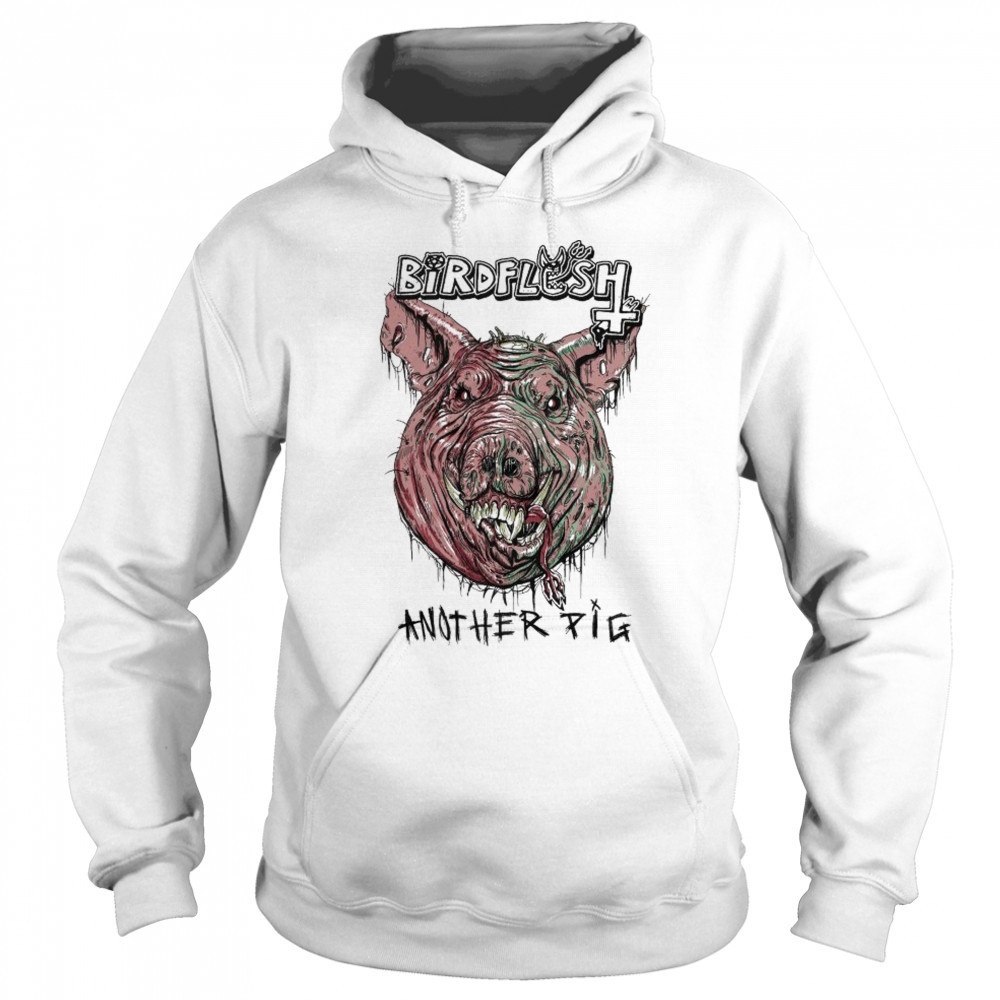 Birdflesh Another Pig Head T-shirt Sweatshirt