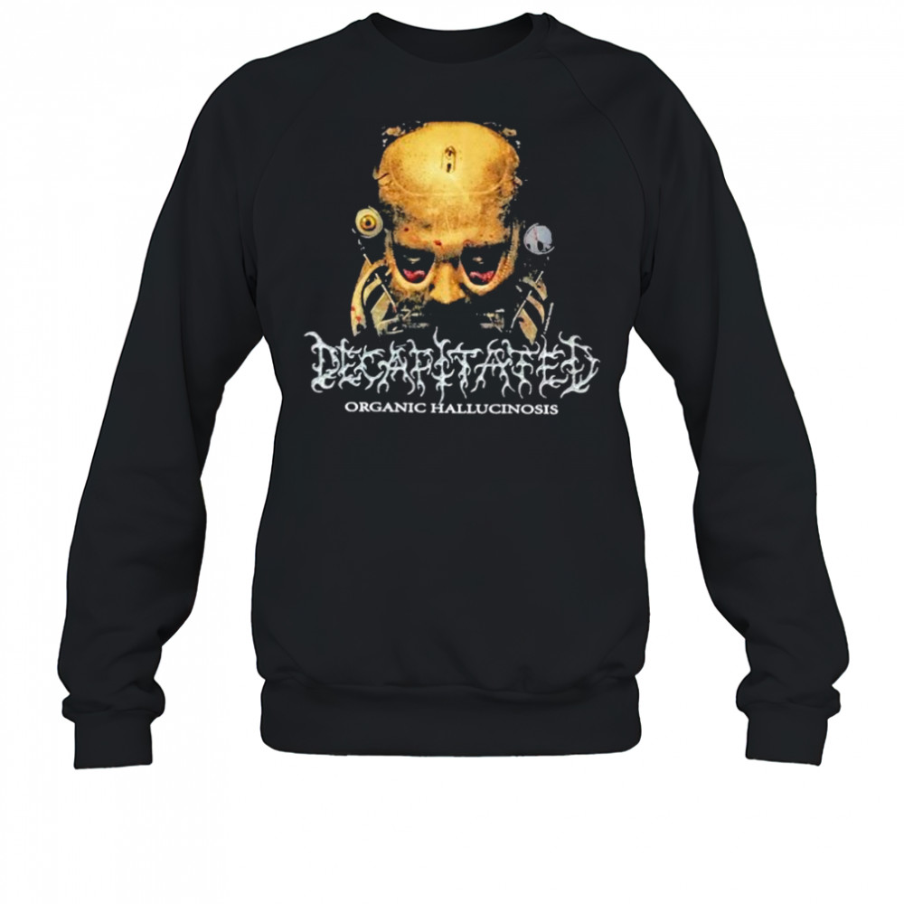 Decapitated Organic Hallucinosis T-shirt Sweatshirt