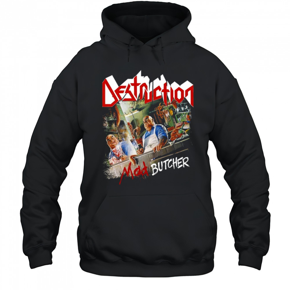 Destruction Mad Butcher T-shirt Hoodie