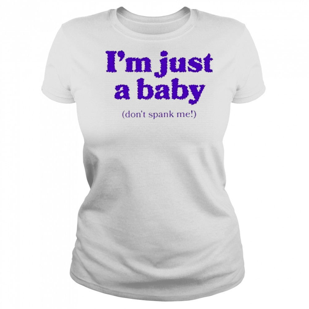 Dropout I’M Just A Baby T-Shirt Women's T-shirt