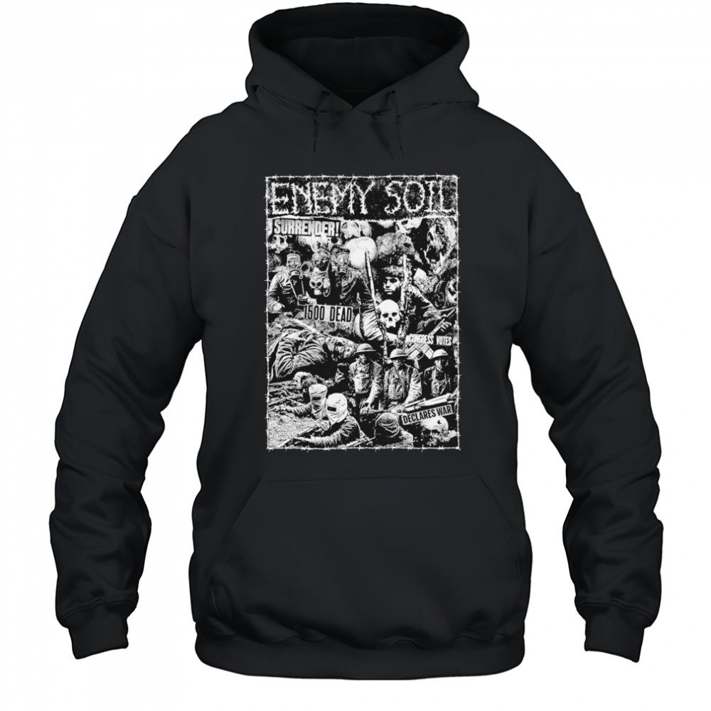 Enemy Soil Surrender T-shirt Hoodie