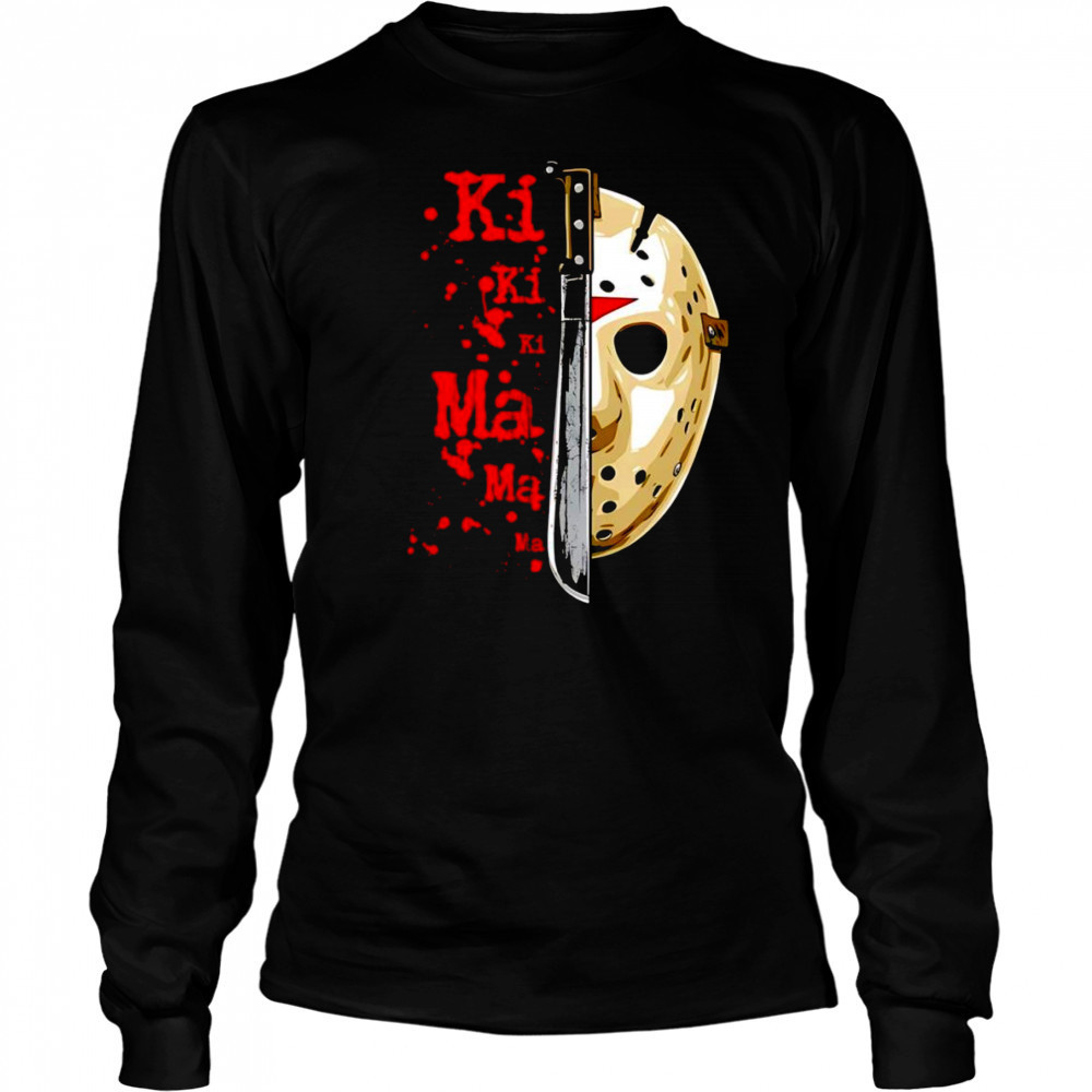 Friday the 13th Ki Ki Ki Ma Ma Ma Jason Voorhees shirt Long Sleeved