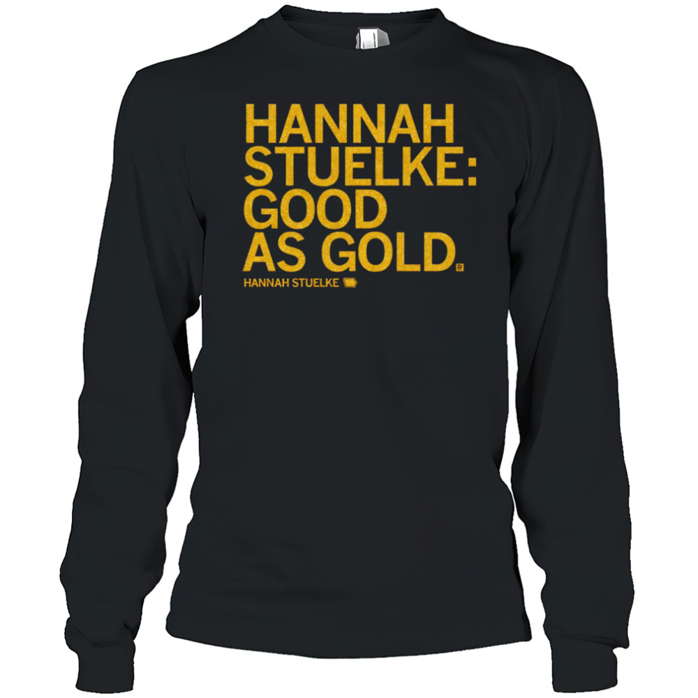 Hannah Stuelke good as gold shirt Long Sleeved