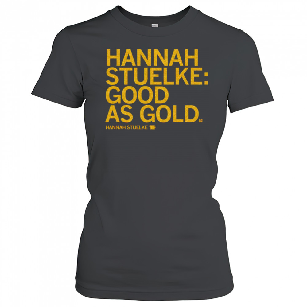 Hannah Stuelke good as gold shirt Women's T-shirt