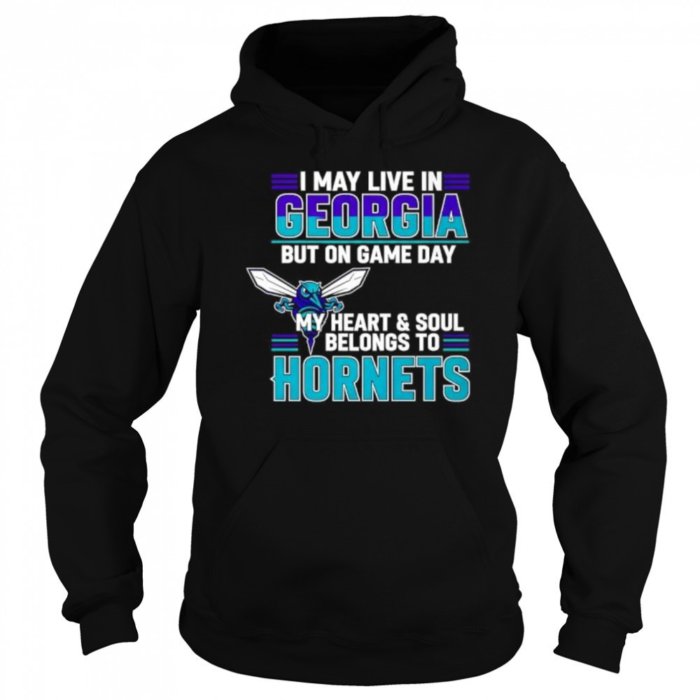 I may live in Georgia but on game day my heart and soul belongs to the Charlotte Hornets shirt Sweatshirt