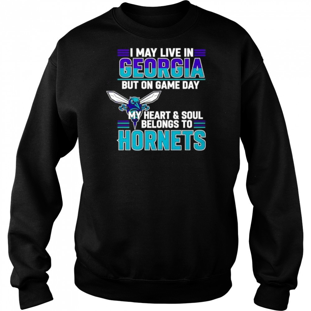 I may live in Georgia but on game day my heart and soul belongs to the Charlotte Hornets shirt Hoodie