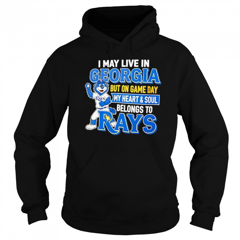 I may live in Georgia but on game day my heart and soul belongs to the Tampa Bay Rays shirt Sweatshirt
