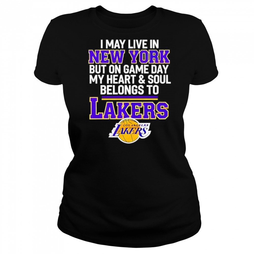 I may live in new york but on game day my heart & soul belongs to Lakers shirt Women's T-shirt