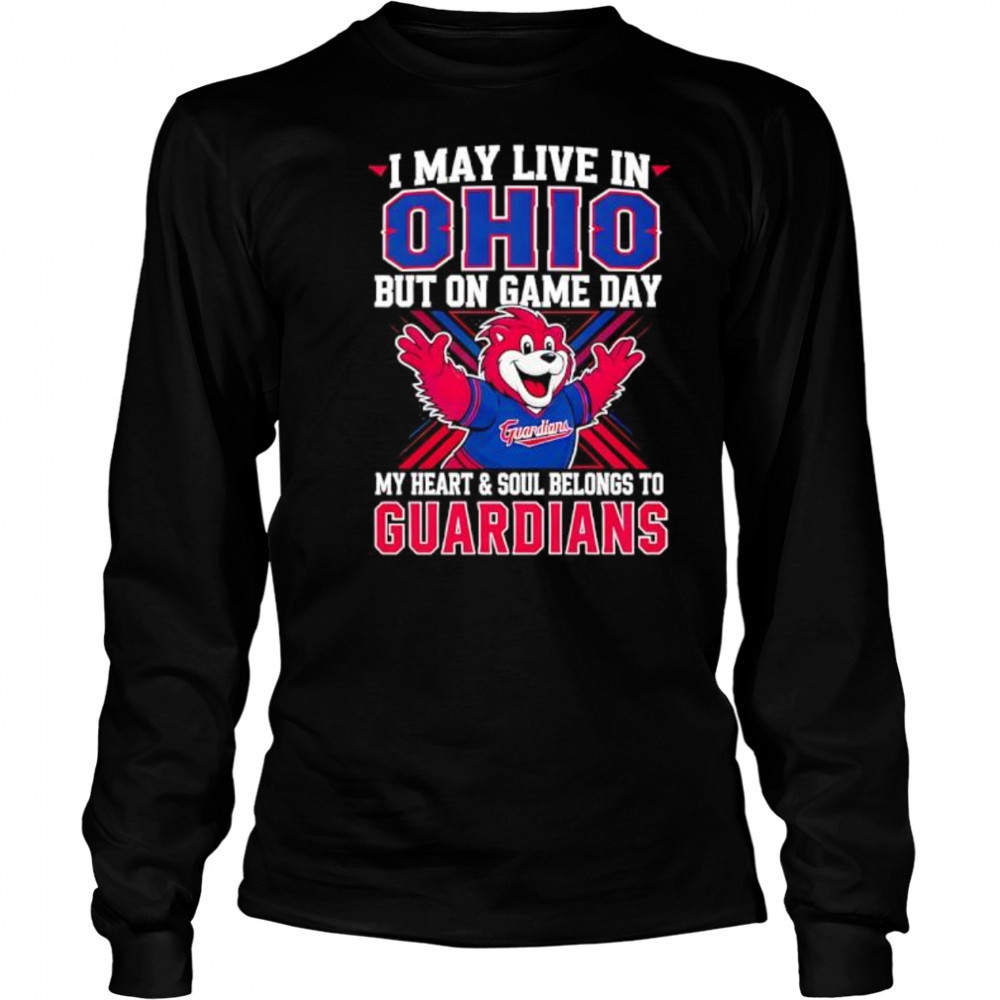 I may live in Ohio but on game day my heart and soul belongs to the Cleveland Guardians shirt Long Sleeved
