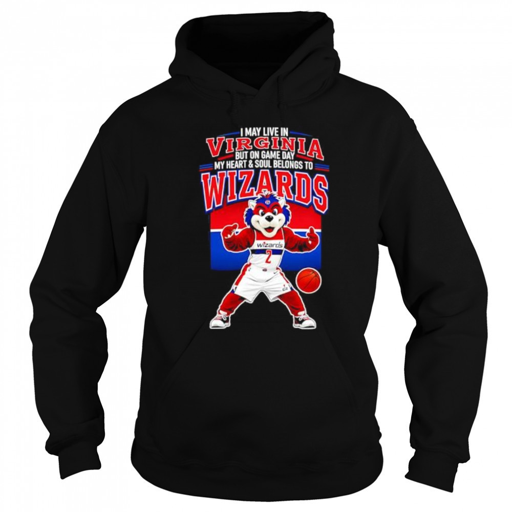 I may live in Virginia but on game day my heart and soul belongs to the Washington Wizards shirt Sweatshirt