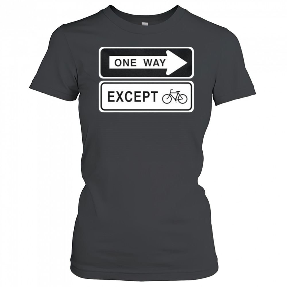 One way except bike shirt Women's T-shirt