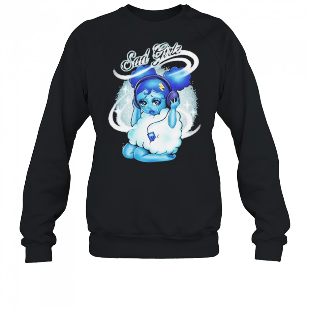 Sad Girl Canciones Tristes T-Shirt Sweatshirt