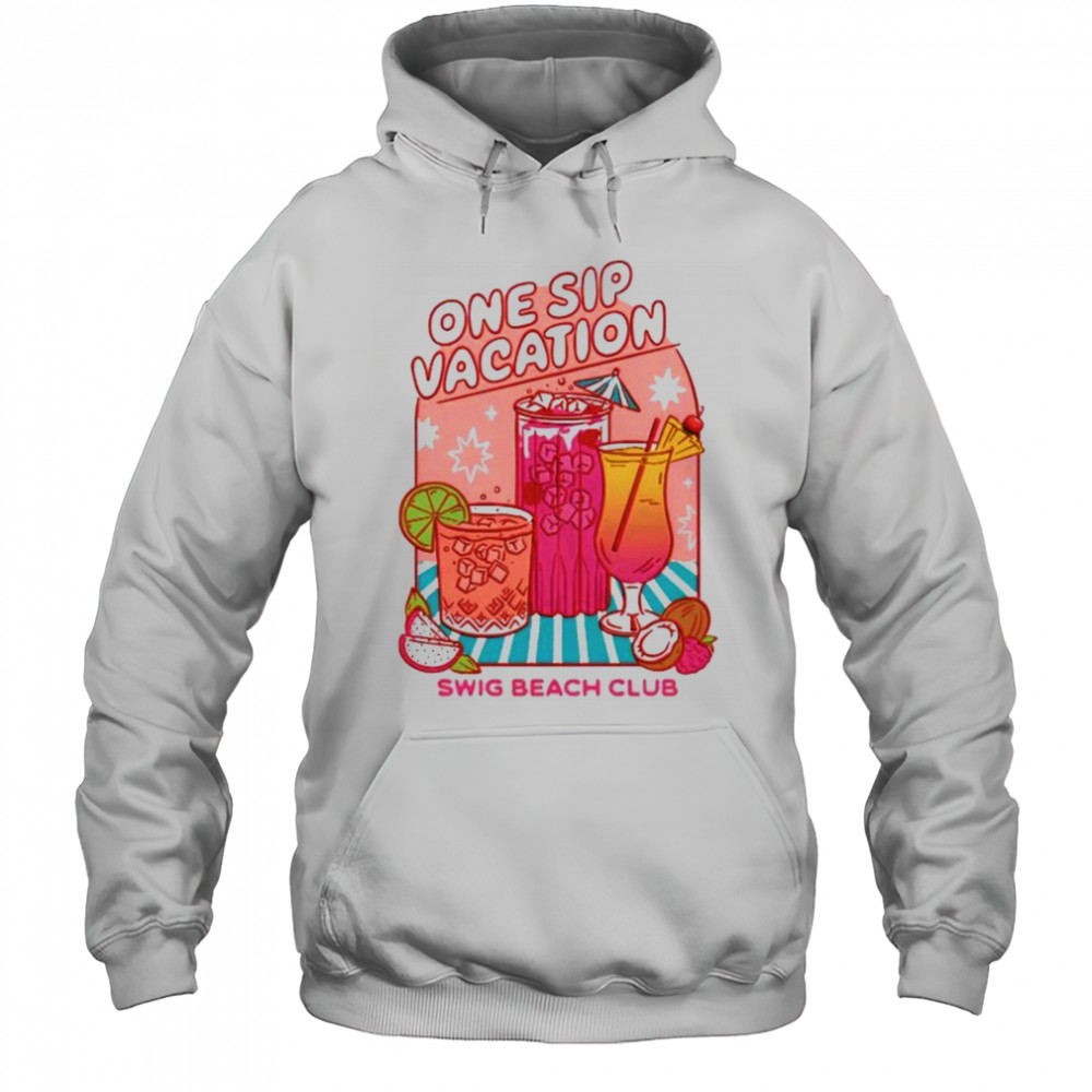Swig One Sip Vacation 2025 T-Shirt Hoodie