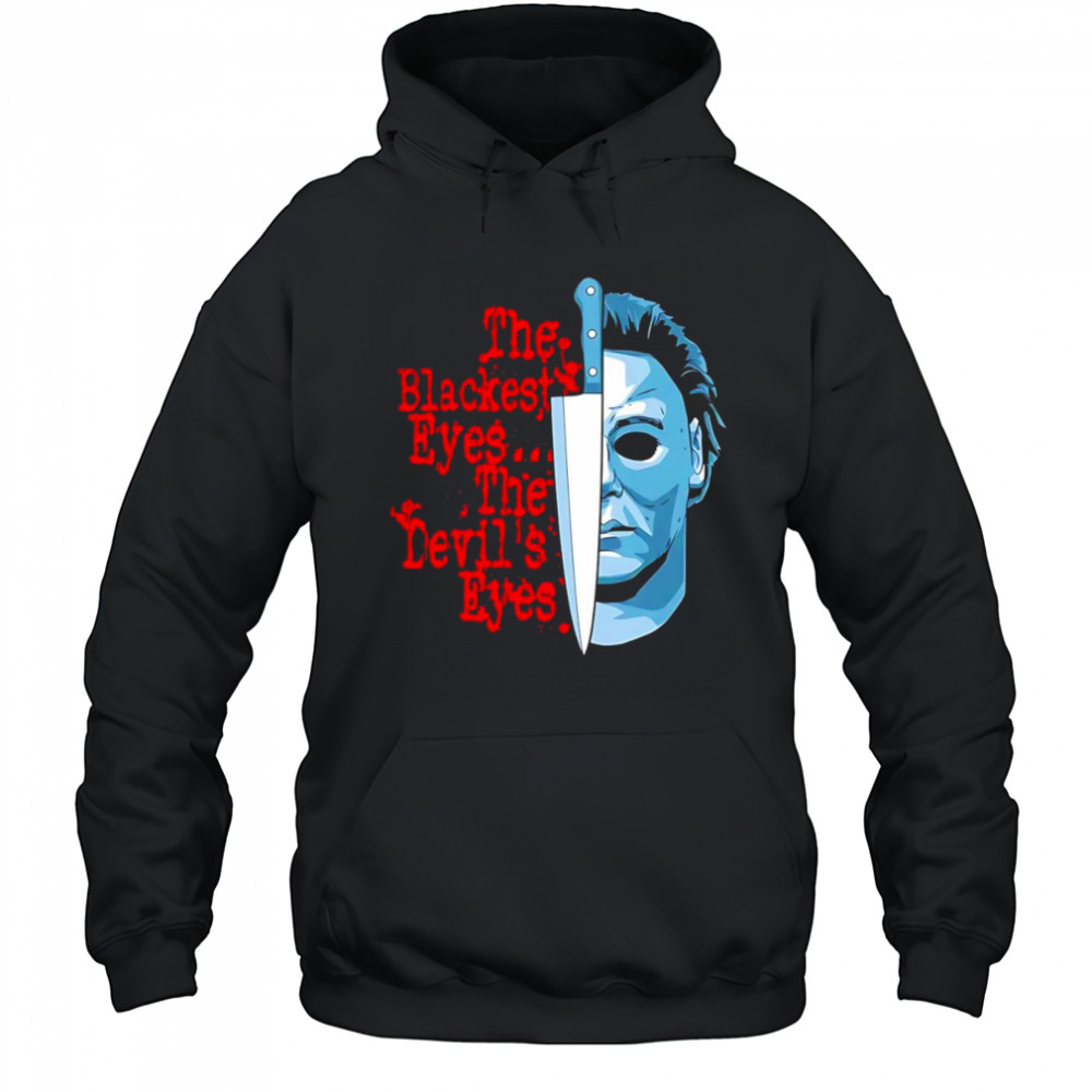 The Blackest Eyes The Devil’s Eyes Michael Myers and knife shirt Hoodie