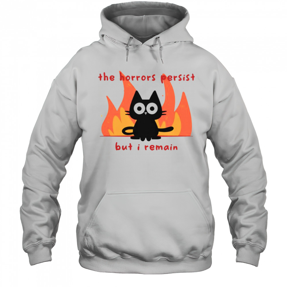 Trauma Cat The Horror Persist But I Remain T-Shirt Hoodie