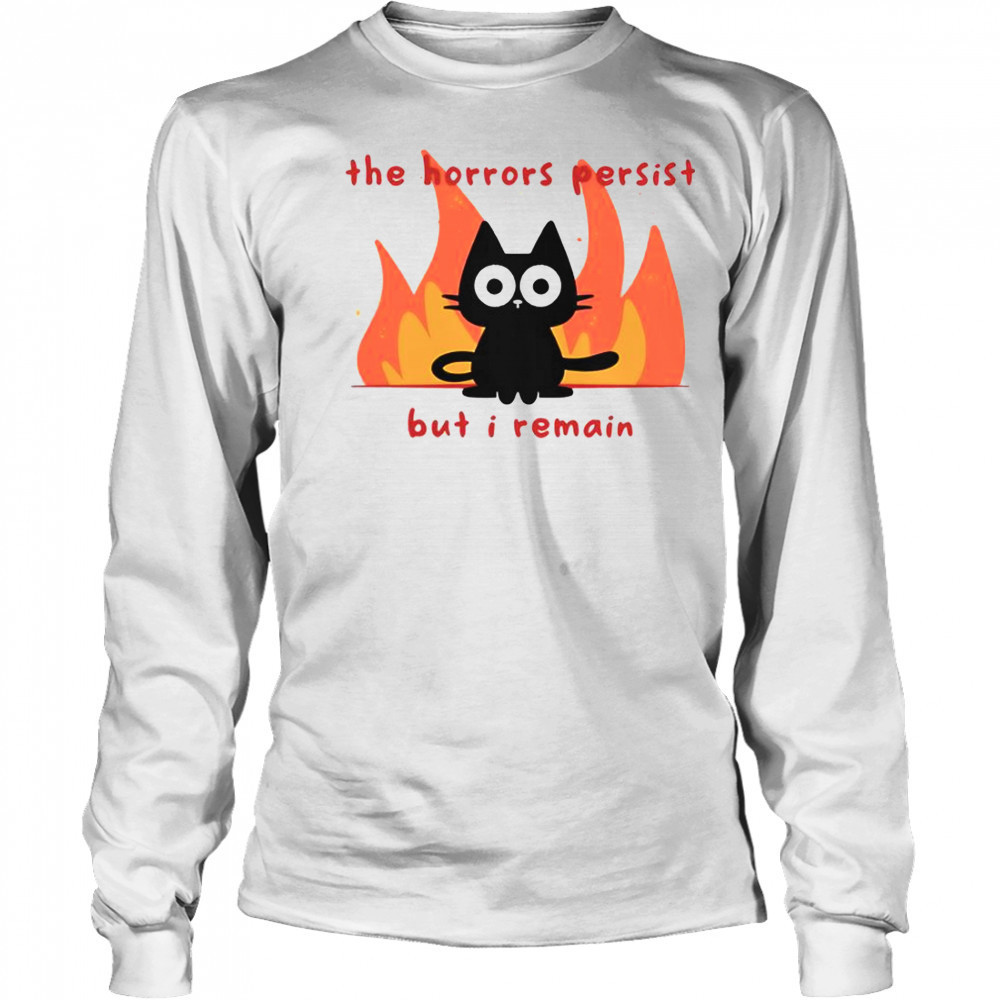 Trauma Cat The Horror Persist But I Remain T-Shirt Long Sleeved