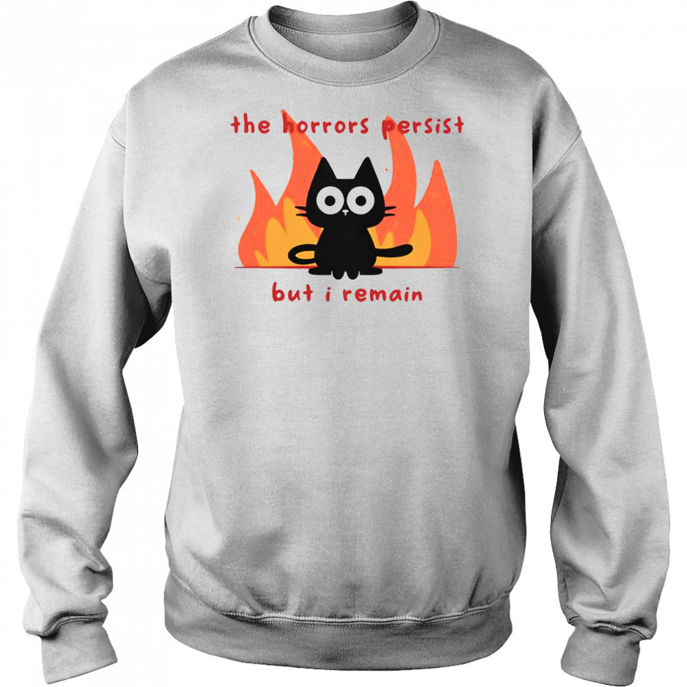 Trauma Cat The Horror Persist But I Remain T-Shirt Hoodie