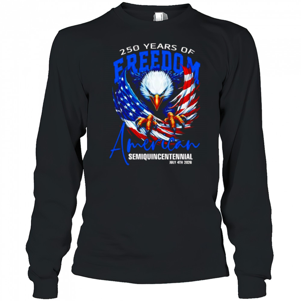 250 years of Freedom America shirt Long Sleeved