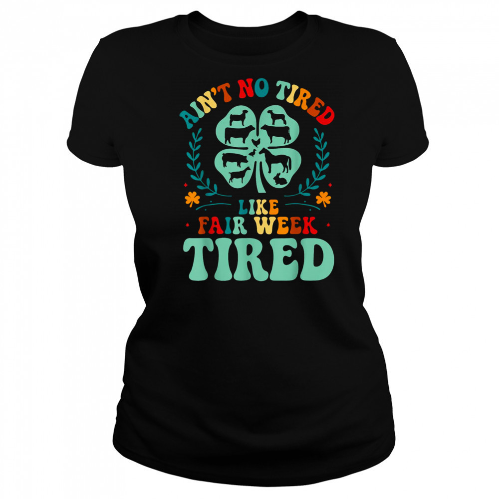Ain’t No Tired Like Fair Week Tired Funny Farmer Worker T Shirt Women's T-shirt