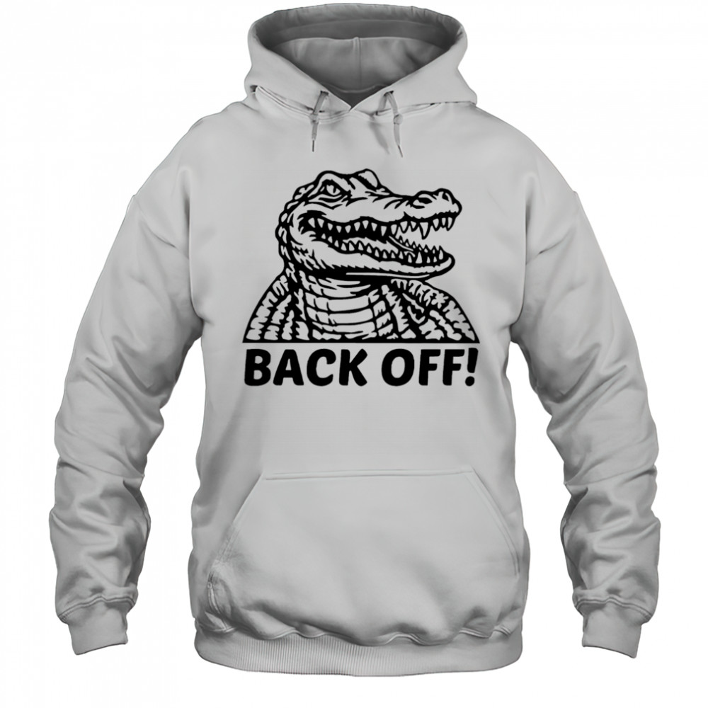 Alligator Alcatraz Auschwitz Back Off shirt Hoodie