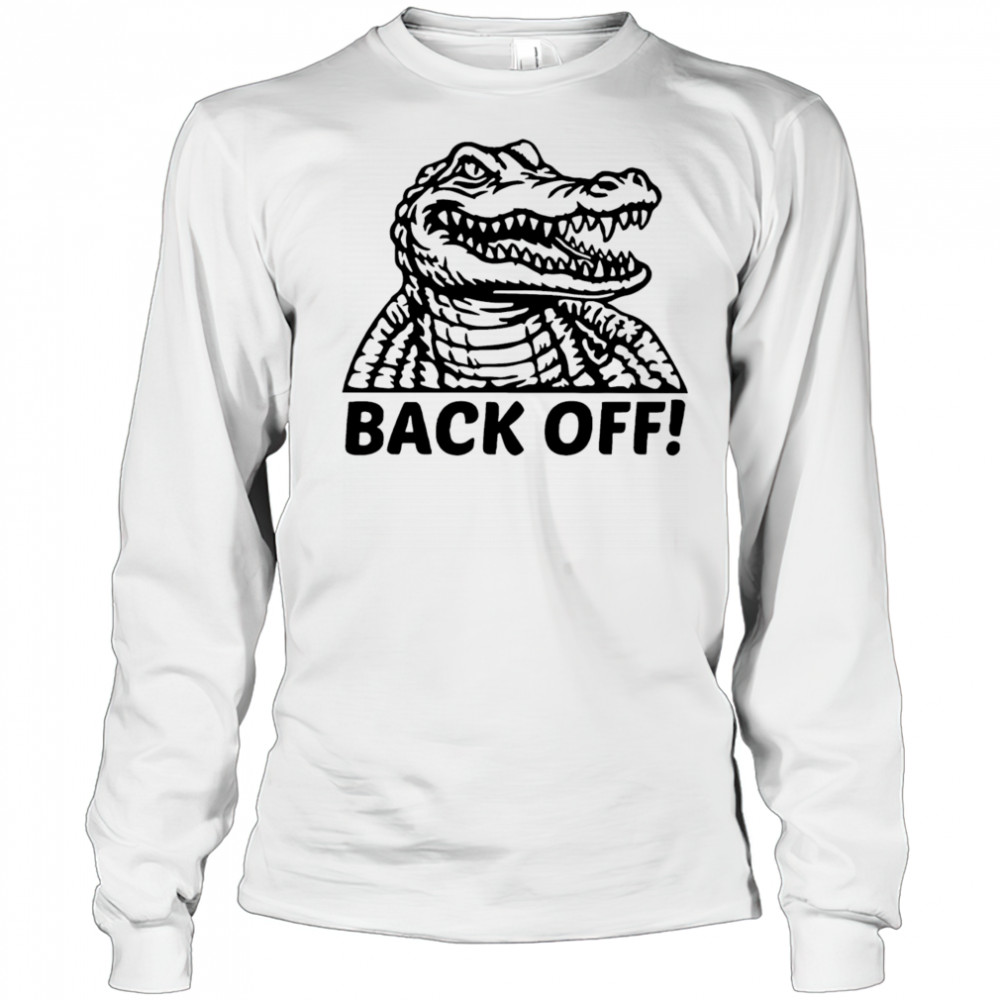 Alligator Alcatraz Auschwitz Back Off shirt Long Sleeved