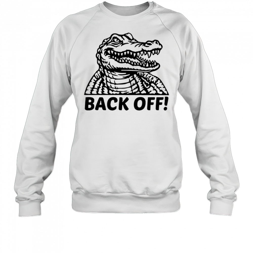 Alligator Alcatraz Auschwitz Back Off shirt Sweatshirt