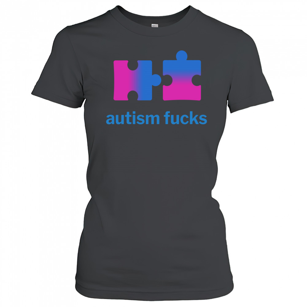 autism fucks shirt Women's T-shirt