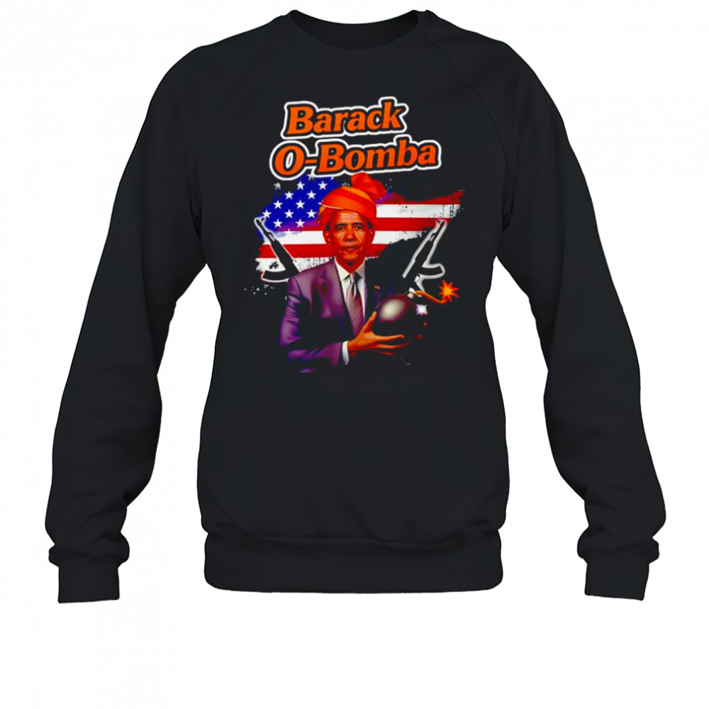 Barack O-Bomba funny shirt Sweatshirt