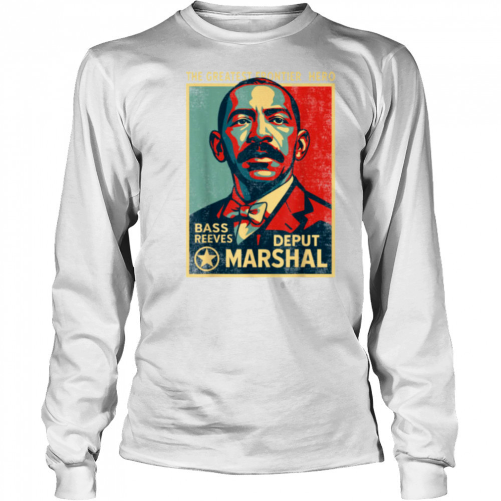 Bass Reeves First Black US Marshal Black History Bass Reeves T Shirt Long Sleeved