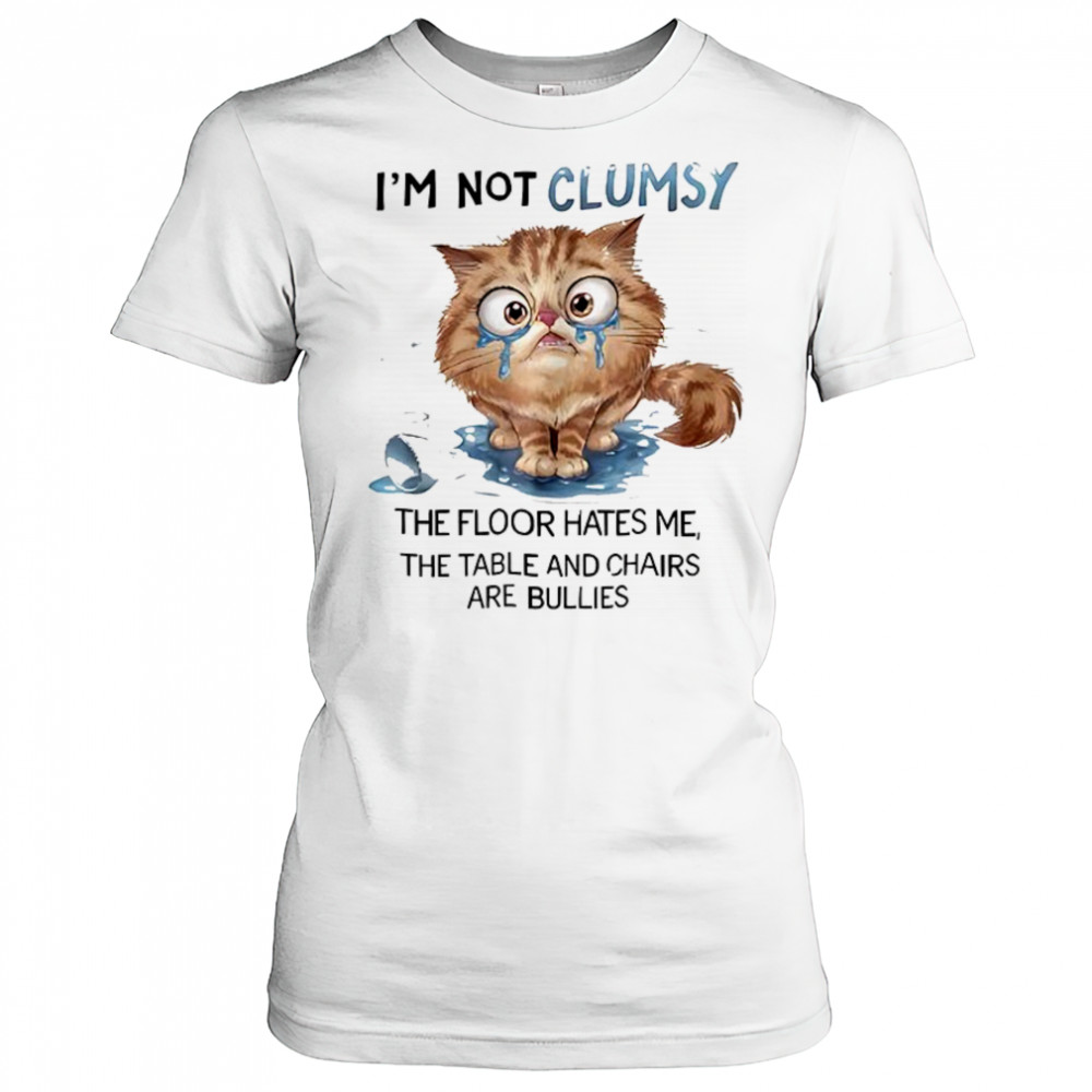 Cat I’m not clumsy the floor hates me the table shirt Women's T-shirt