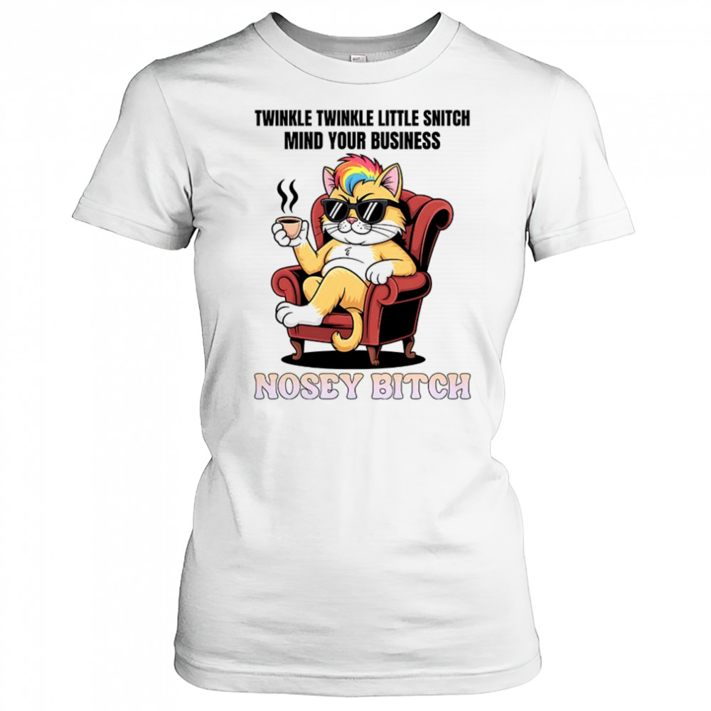 Cat twinkle twinkle little snitch mind your business nosey bitch shirt Women's T-shirt