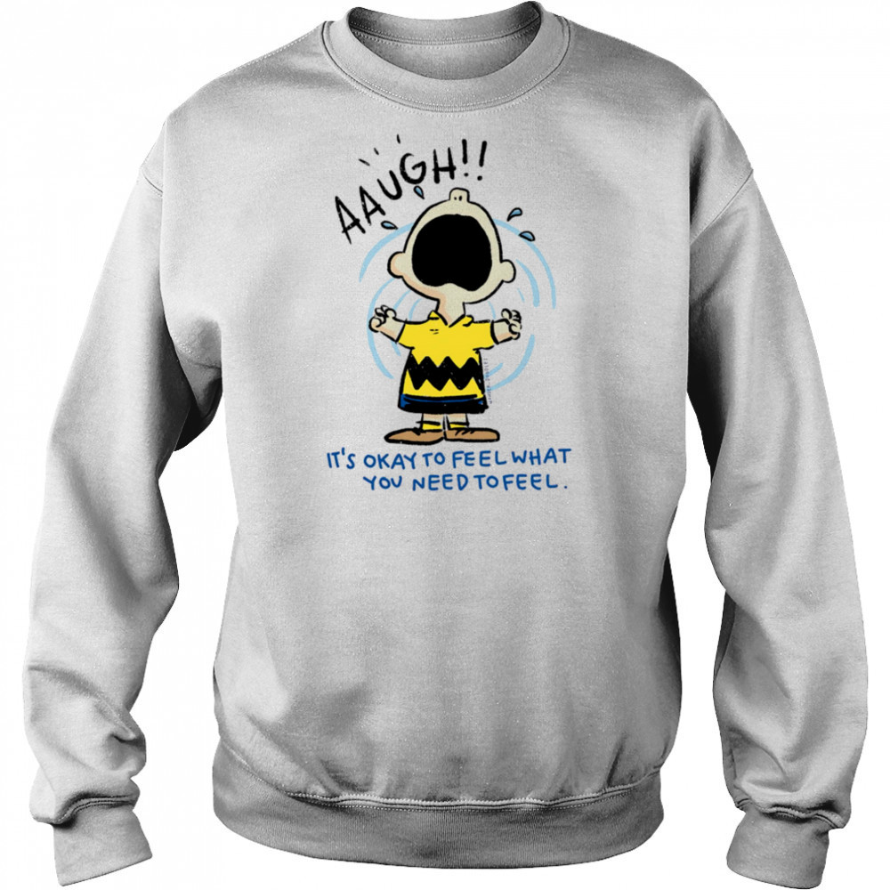 Charlie Brown it’s okay to feel what you need to feel shirt Hoodie