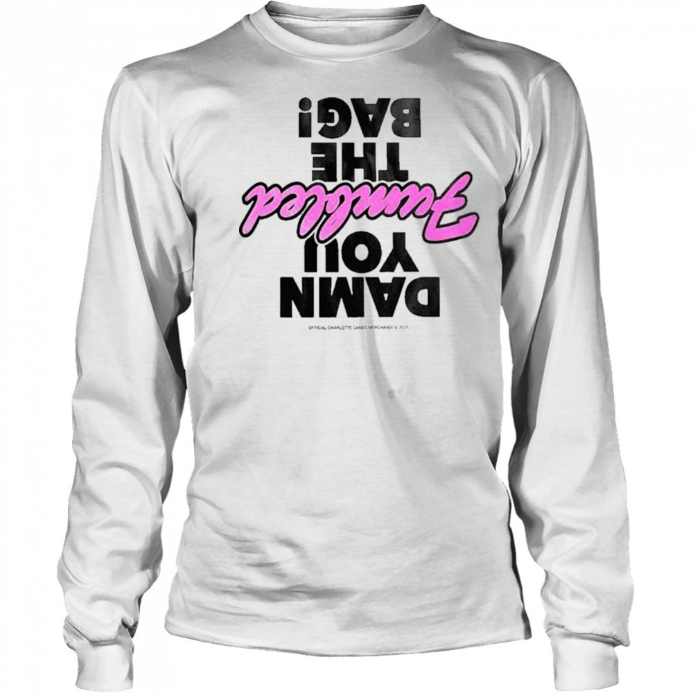Charlotte Sands damn you fumbled the bag T-Shirt Long Sleeved