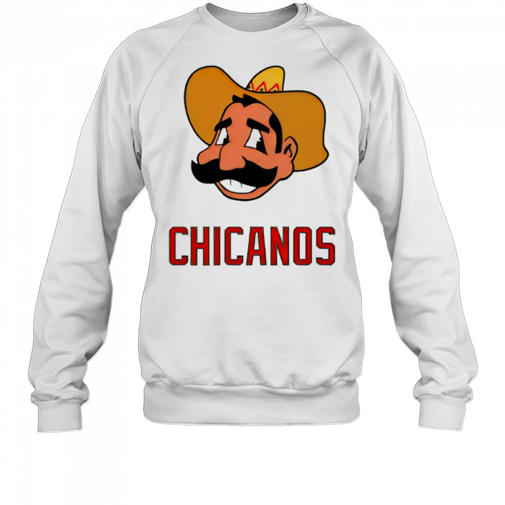 Chicanos Chief Wahoo shirt Sweatshirt