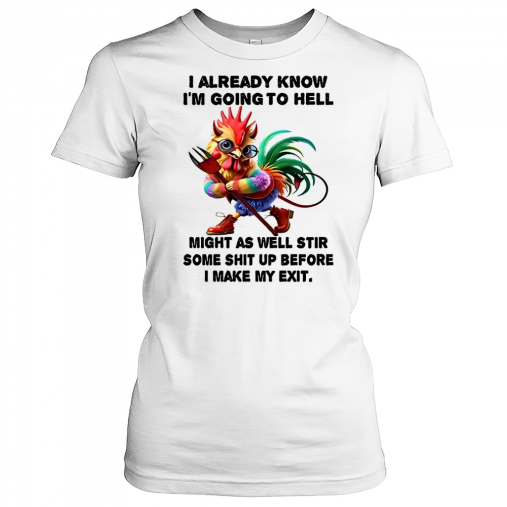Chicken I already know before I make my exit shirt Women's T-shirt