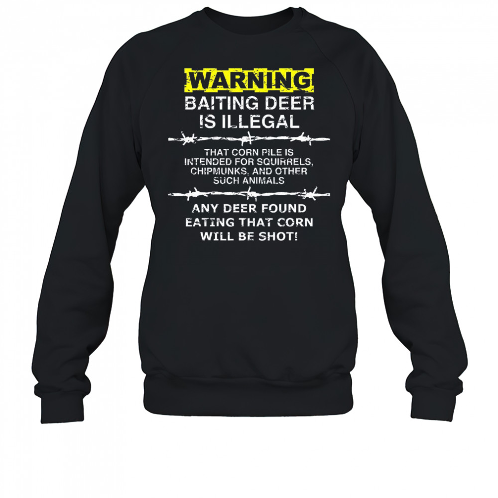 Deer Hunting Shirt – Baiting Warning Tee for Hunters Sweatshirt