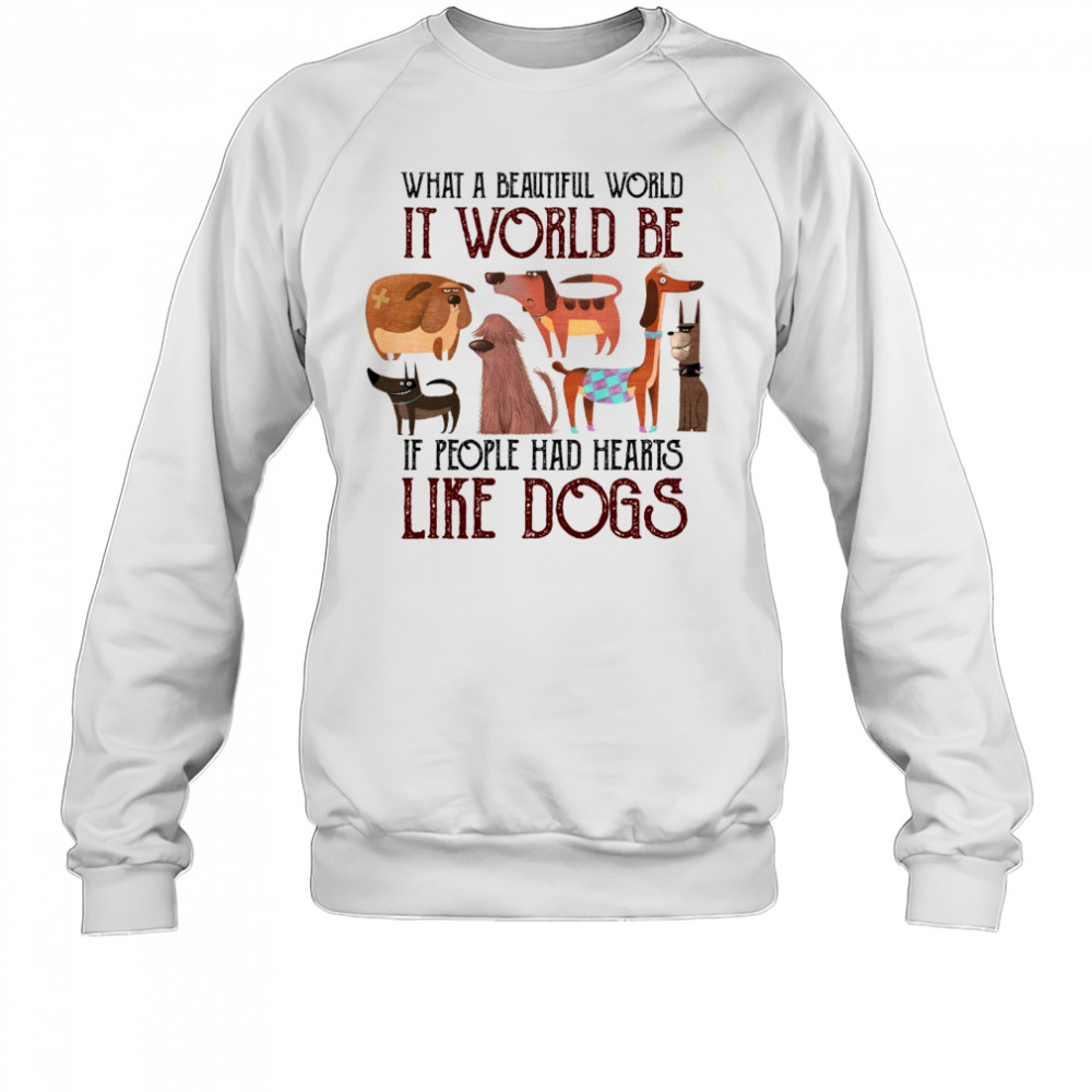 Dog Lover T-Shirt with Heartwarming Quote Animal Kindness Graphic Tee Sweatshirt