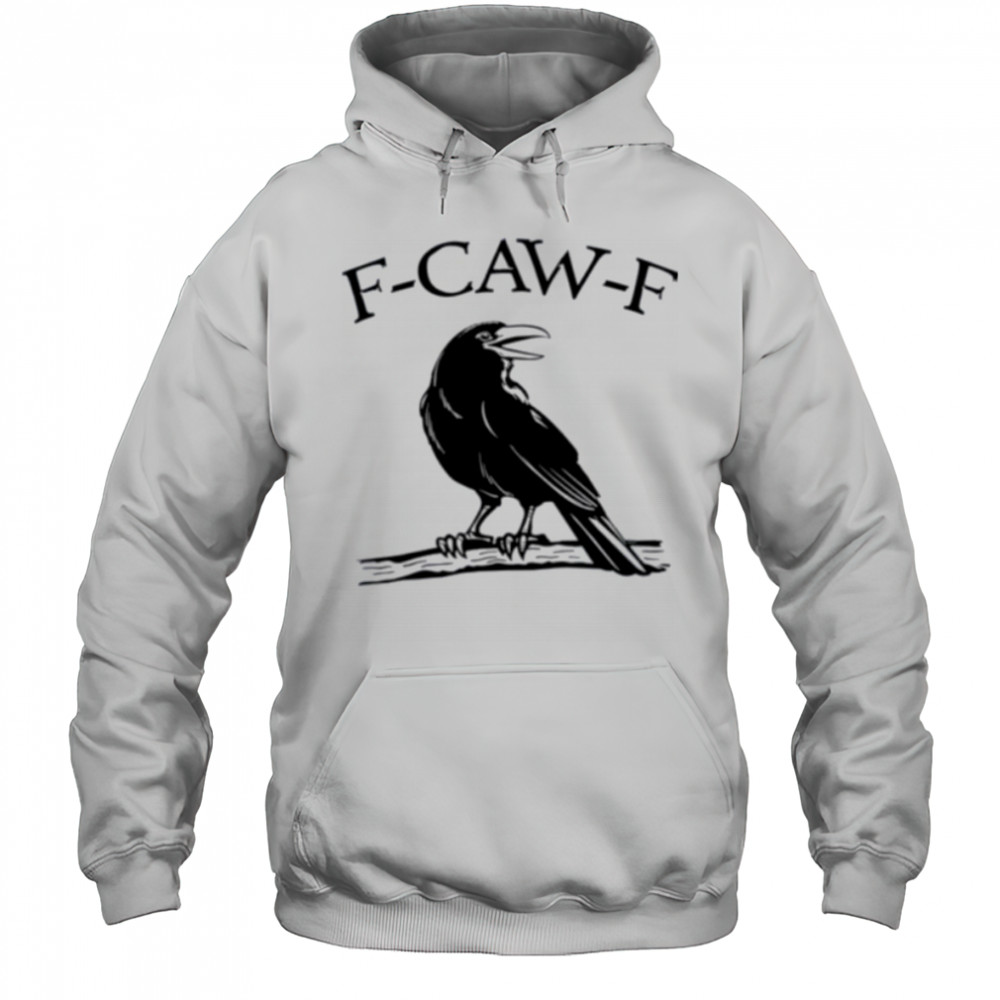 F Caw F Funny Raven Gothic Crow black Bird Humor shirt Hoodie