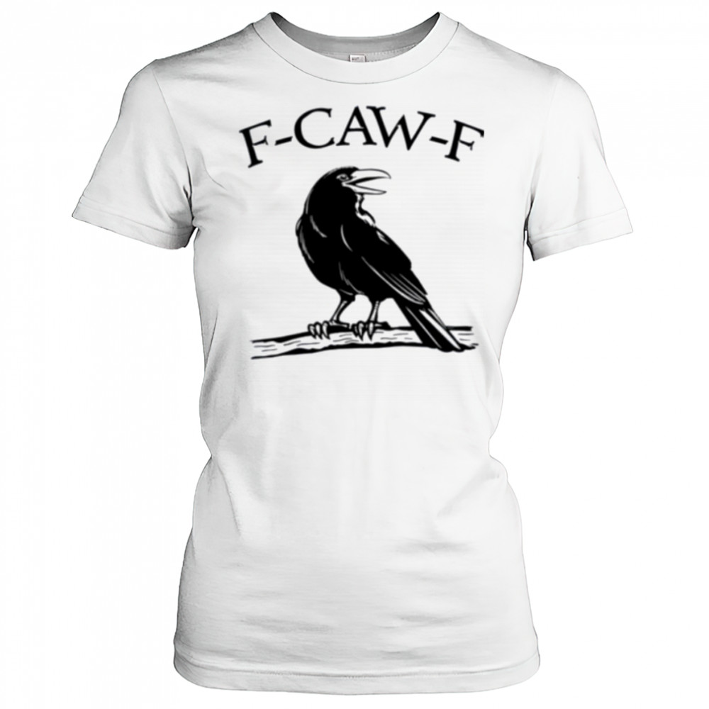 F Caw F Funny Raven Gothic Crow black Bird Humor shirt Women's T-shirt